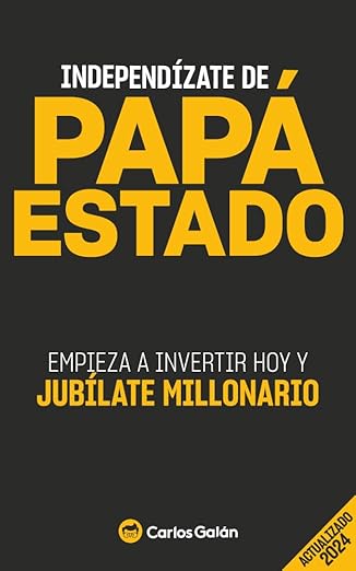 Resumen del libro independizate de papa estado de Carlos Galán